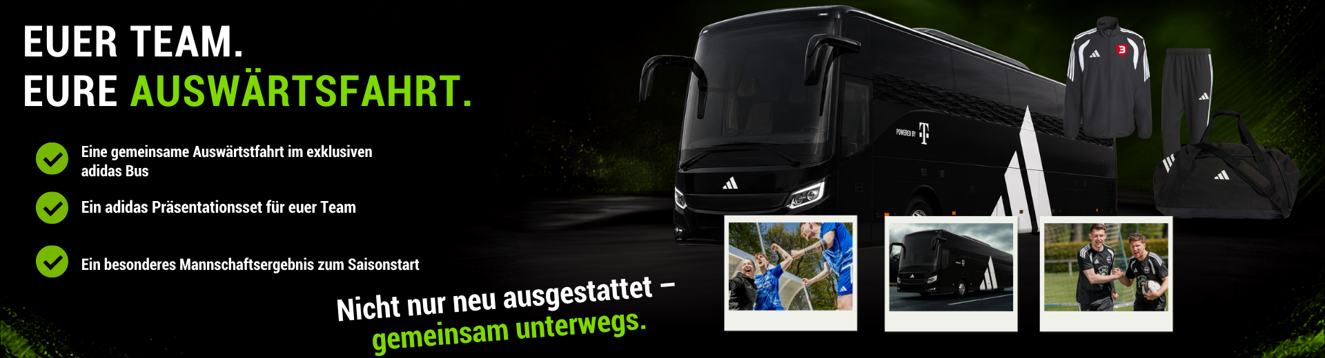 Euer Team. Eure Auswärtsfahrt